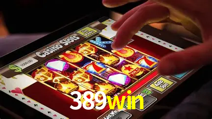 Descubra o Mundo do Cassino Online com 389win